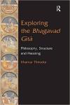 Exploring the Bhagavad-gita: Philosophy, Structure and Meaning (2010)